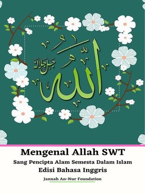 cover image of Mengenal Allah SWT Sang Pencipta Alam Semesta Dalam Islam Edisi Bahasa Inggris